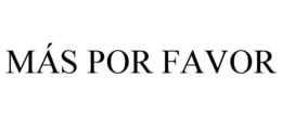MÁS POR FAVOR trademark