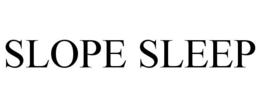 SLOPE SLEEP trademark