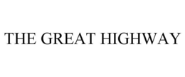 THE GREAT HIGHWAY trademark