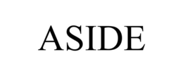 ASIDE trademark