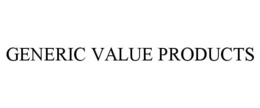 GENERIC VALUE PRODUCTS trademark