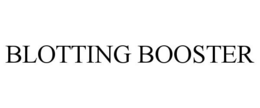 BLOTTING BOOSTER trademark