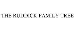 THE RUDDICK FAMILY TREE trademark