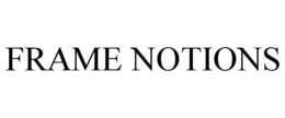 FRAME NOTIONS trademark