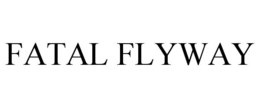 FATAL FLYWAY trademark