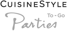 CUISINESTYLE PARTIES TO-GO trademark