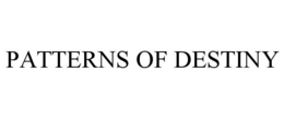 PATTERNS OF DESTINY trademark