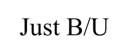 JUST B/U trademark