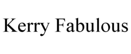KERRY FABULOUS trademark