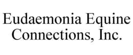 EUDAEMONIA EQUINE CONNECTIONS, INC. trademark