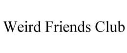 WEIRD FRIENDS CLUB trademark
