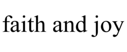 FAITH AND JOY trademark