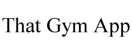THAT GYM APP trademark