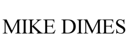 MIKE DIMES trademark