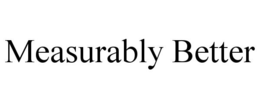 MEASURABLY BETTER trademark