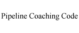 PIPELINE COACHING CODE trademark