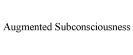 AUGMENTED SUBCONSCIOUSNESS trademark
