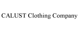 CALUST CLOTHING COMPANY trademark