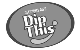DIP THIS DELICIOUS DIPS trademark