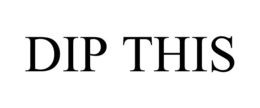 DIP THIS trademark