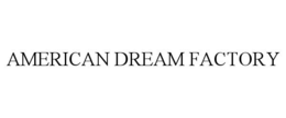 AMERICAN DREAM FACTORY trademark