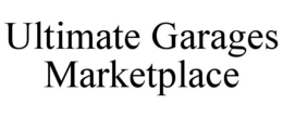 ULTIMATE GARAGES MARKETPLACE trademark