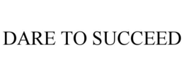 DARE TO SUCCEED trademark