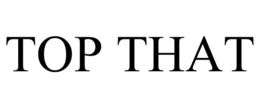 TOP THAT trademark