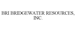BRI BRIDGEWATER RESOURCES, INC. trademark