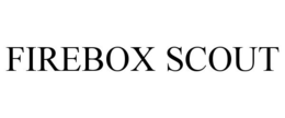 FIREBOX SCOUT trademark