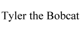 TYLER THE BOBCAT trademark