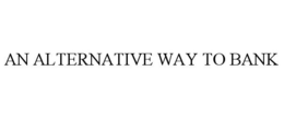AN ALTERNATIVE WAY TO BANK trademark