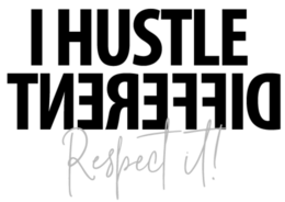 I HUSTLE DIFFERENT RESPECT IT trademark