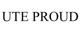 UTE PROUD trademark