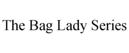 THE BAG LADY SERIES trademark