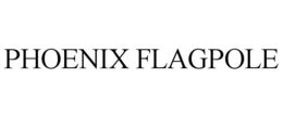 PHOENIX FLAGPOLE trademark