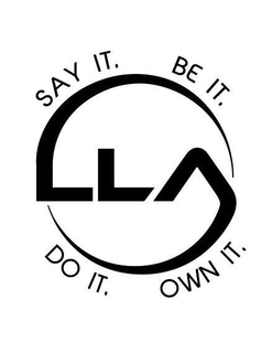 LLA SAY IT. BE IT. DO IT. OWN IT. trademark