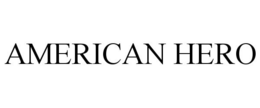 AMERICAN HERO trademark