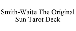 SMITH-WAITE THE ORIGINAL SUN TAROT DECK trademark