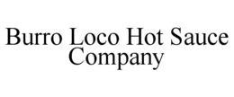 BURRO LOCO HOT SAUCE COMPANY trademark