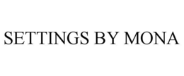 SETTINGS BY MONA trademark