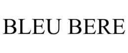 BLEU BERE trademark