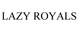 LAZY ROYALS trademark