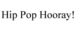 HIP POP HOORAY! trademark