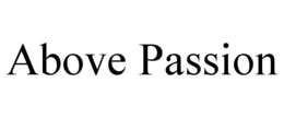 ABOVE PASSION trademark