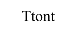 TTONT trademark