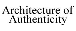 ARCHITECTURE OF AUTHENTICITY trademark