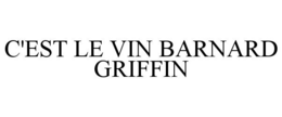 C'EST LE VIN BARNARD GRIFFIN trademark