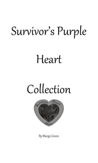 SURVIVOR'S PURPLE HEART COLLECTION, SURVIVORS PURPLE HEART BY MARGO GREENE trademark