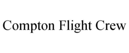 COMPTON FLIGHT CREW trademark